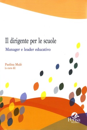 Il Dirigente per le scuole Manager e leader educativo
