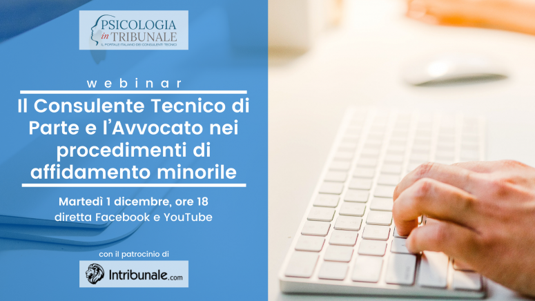 Il consulente tecnico di parte e l’avvocato nei procedimenti di affidamento minorile